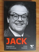 Anticariat: John Parker - Jack. Biografia lui Jack Nicholson