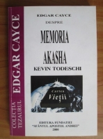 Anticariat: Kevin Todeschi - Cartea vietii. Edgar Cayce despre memoria Akasha