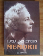 Lucia Demetrius - Memorii