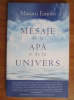 Masaru Emoto - Mesaje de la apa si de la Univers