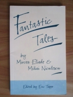 Anticariat: Mircea Eliade - Fantastic Tales (editie bilingva romana-engleza)