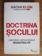 Anticariat: Naomi Klein - Doctrina socului. Nasterea capitalismului dezastrelor