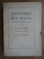 Nicolae Iorga - Histoire des Roumains et de la Romanite Orientale (vol. 1, partie II, 1937)