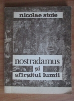Anticariat: Nicolae Stoie - Nostradamus si sfarsitul lumii