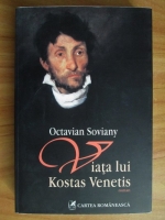 Octavian Soviany - Viata lui Kostas Venetis