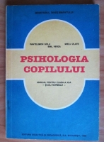 Pantelimon Golu - Psihologia copilului. Manual pentru clasa a XI-a (1995)