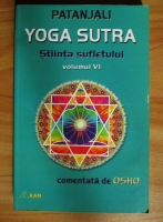 Patanjali - Yoga Sutra (volumul 6). Stiinta sufletului comentata de Osho