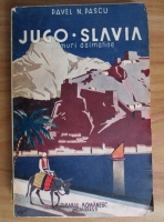 Pavel N. Pascu - Jugoslavia. Drumuri dalmatine (1937)