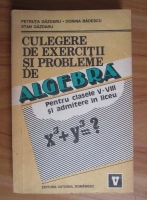 Petruta Gazdaru - Culegere de exercitii si probleme de algebra pentru clasele V-VIII si admitere in liceu