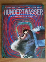 Pierre Restany - Hundertwasser. Pictorul-rege cu cinci piei