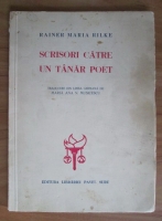Rainer Maria Rilke - Scrisori catre un tanar poet (1938)