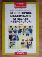 Richard Y. Bourhis - Stereotipuri, discriminare si relatii intergrupuri