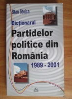 Anticariat: Stan Stoica - Dictionarul partidelor politice din Romania 1989-2001