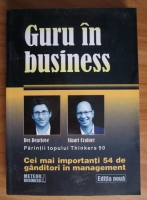 Stuart Crainer - Guru in business. Cei mai importanti 54 de ganditori in management