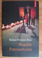 Anticariat: Tatiana Niculescu Bran - Noptile Patriarhului