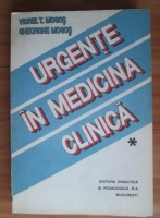 Anticariat: Viorel T. Mogos - Urgente in medicina clinica (volumul 1)