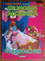 Frumoasa adormita. Dornroschen (editie bilingva romana-germana)