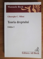 Gheorghe C. Mihai - Teoria dreptului