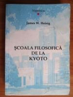 James W. Heisig - Scoala filosofica de la Kyoto