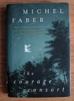Michel Faber - The Courage Consort