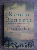 Ronan Bennett - The Catastrophist