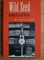 Herman Charles Bosman - Wild Seed.The Anniversary Edition
