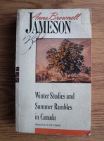 Anna Brownell Jameson - Winter Studies and Summer Rambles in Canada
