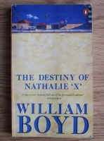 William Boyd - The Destiny of Nathalie X