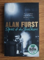 Alan Furst - Spies of the Balkans 