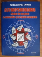 Anticariat: Andrei Emanuel Popescu - Astropsihologia zilelor de nastere a oamenilor si grupele sanguine
