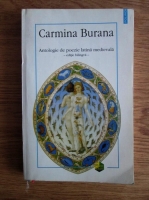 Anticariat: Carmina Burana. Antologie de poezie latina medievala (editie bilingva)