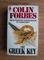 Colin Forbes - The Greek Key. The Attempted Assasination of Gorbachev