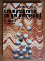 Constantin V. Uglea - Cromatografia pe gel permeabil. Noi domenii de aplicare