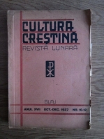 Cultura crestina. Revista lunara (nr. 10-12, octombrie-decembrie 1937)
