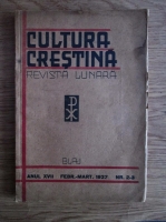 Cultura crestina. Revista lunara (nr. 2-3, februarie-martie 1937)
