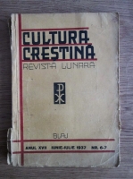 Cultura crestina. Revista lunara (nr. 6-7, iunie-iulie 1937)