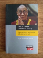 Anticariat: Dalai Lama despre el insusi. O introducere in filosofia si invataturile sale