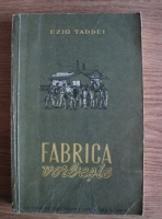 Ezio Taddei - Fabrica vorbeste