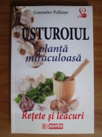 Anticariat: Genevieve Pelletier - Usturoiul, planta miraculoasa. Retete si leacuri