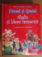 Anticariat: Hansel si Gretel. Aladin si lampa fermecata