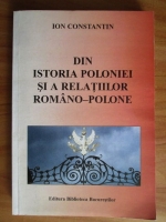 Ion Constantin - Din istoria Poloniei si a relatiilor Romano-Polone
