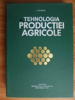 Anticariat: Ion Dincu - Tehnologia productiei agricole