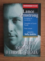 Anticariat: Lance Armstrong - O lupta asumata, o cursa castigata