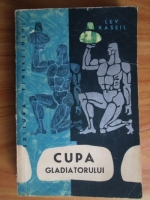 Lev Kassil - Cupa gladiatorului