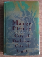 Marge Piercy - City of Darkness, City of Light