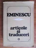 Anticariat: Mihai Eminescu - Articole si traduceri