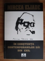 Anticariat: Mircea Eliade in constiinta contemporanilor sai din exil