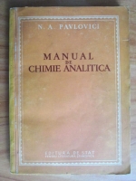N. A. Pavlovici - Manual de chimie analitica