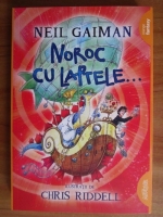 Anticariat: Neil Gaiman - Noroc cu laptele...