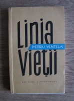 Petru Vintila - Linia vietii